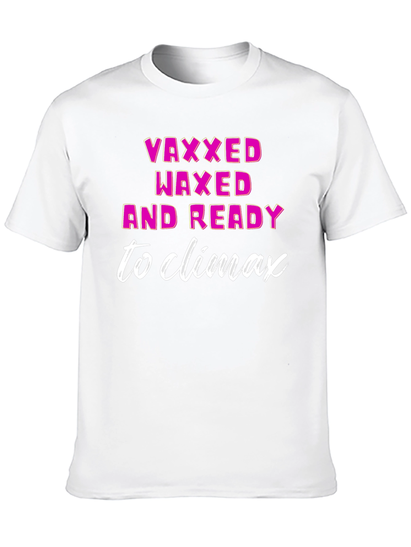 Vaxxed Waxed & Ready T-Shirt