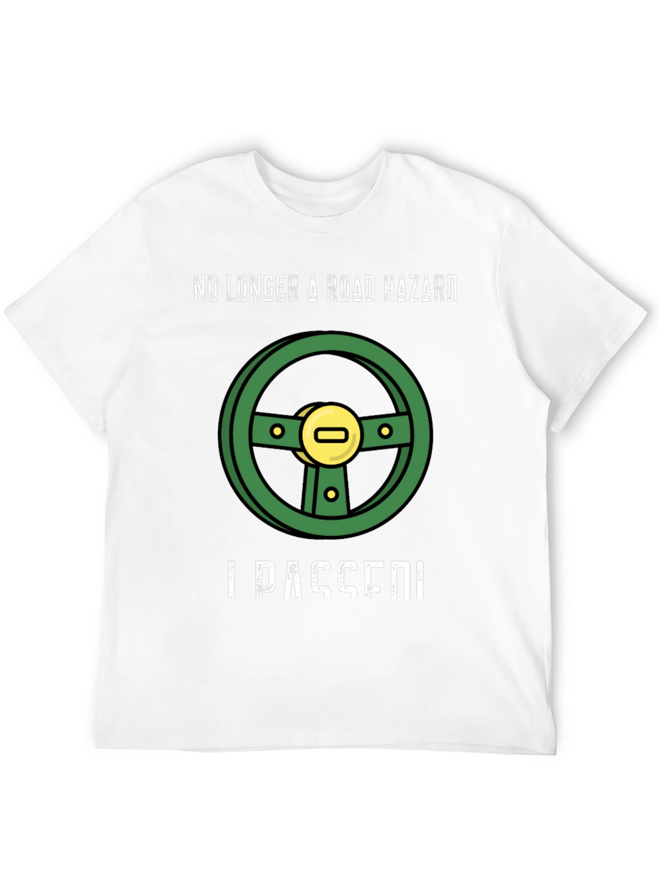 No Longer a Road Hazard T-Shirt