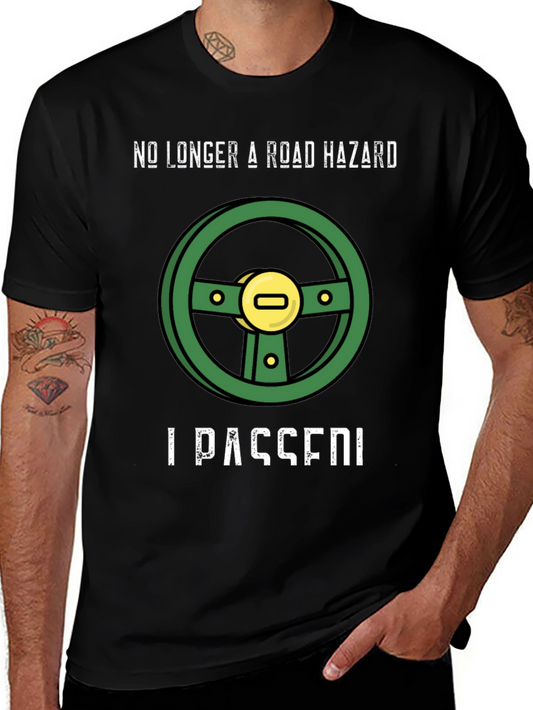 No Longer a Road Hazard T-Shirt