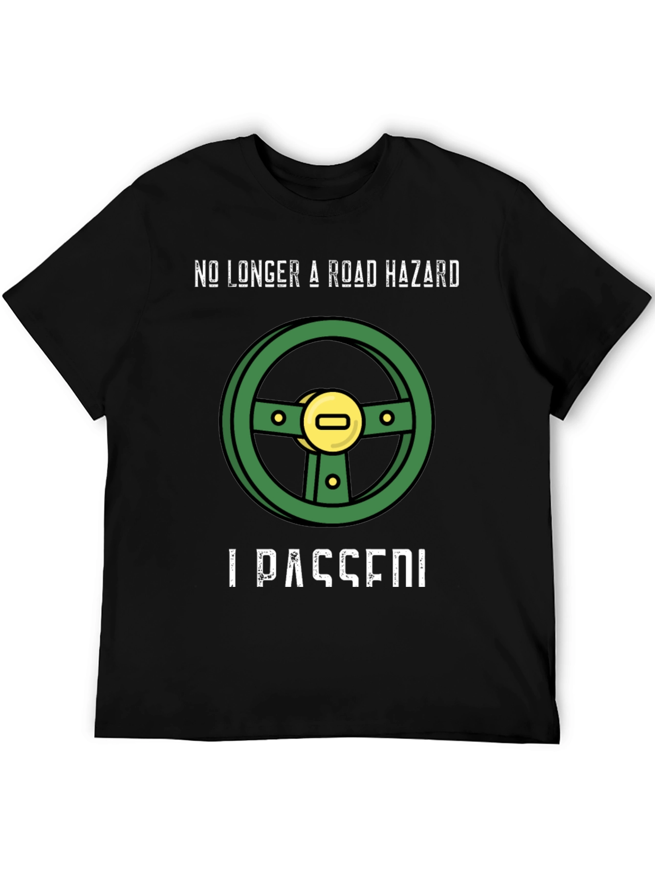 No Longer a Road Hazard T-Shirt