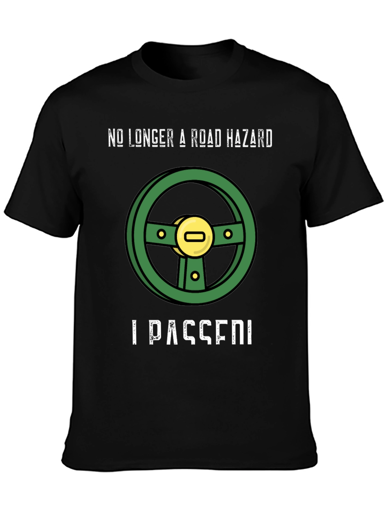 No Longer a Road Hazard T-Shirt