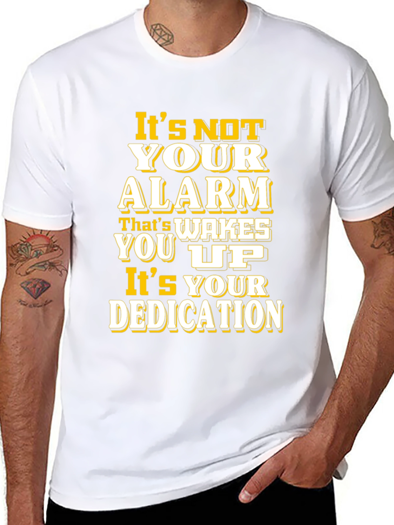 Motivational T-Shirt: Its Your Dedication