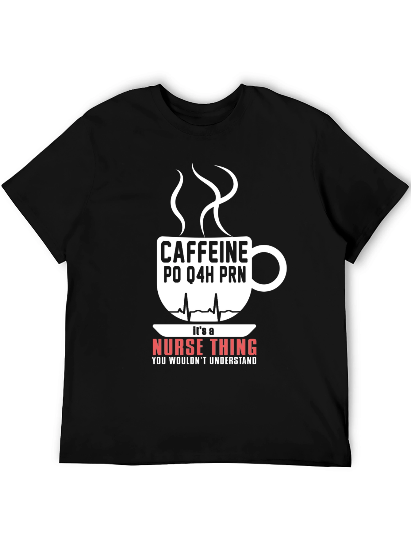 Nurse Caffeine T-Shirt - Its A Nurse Thing