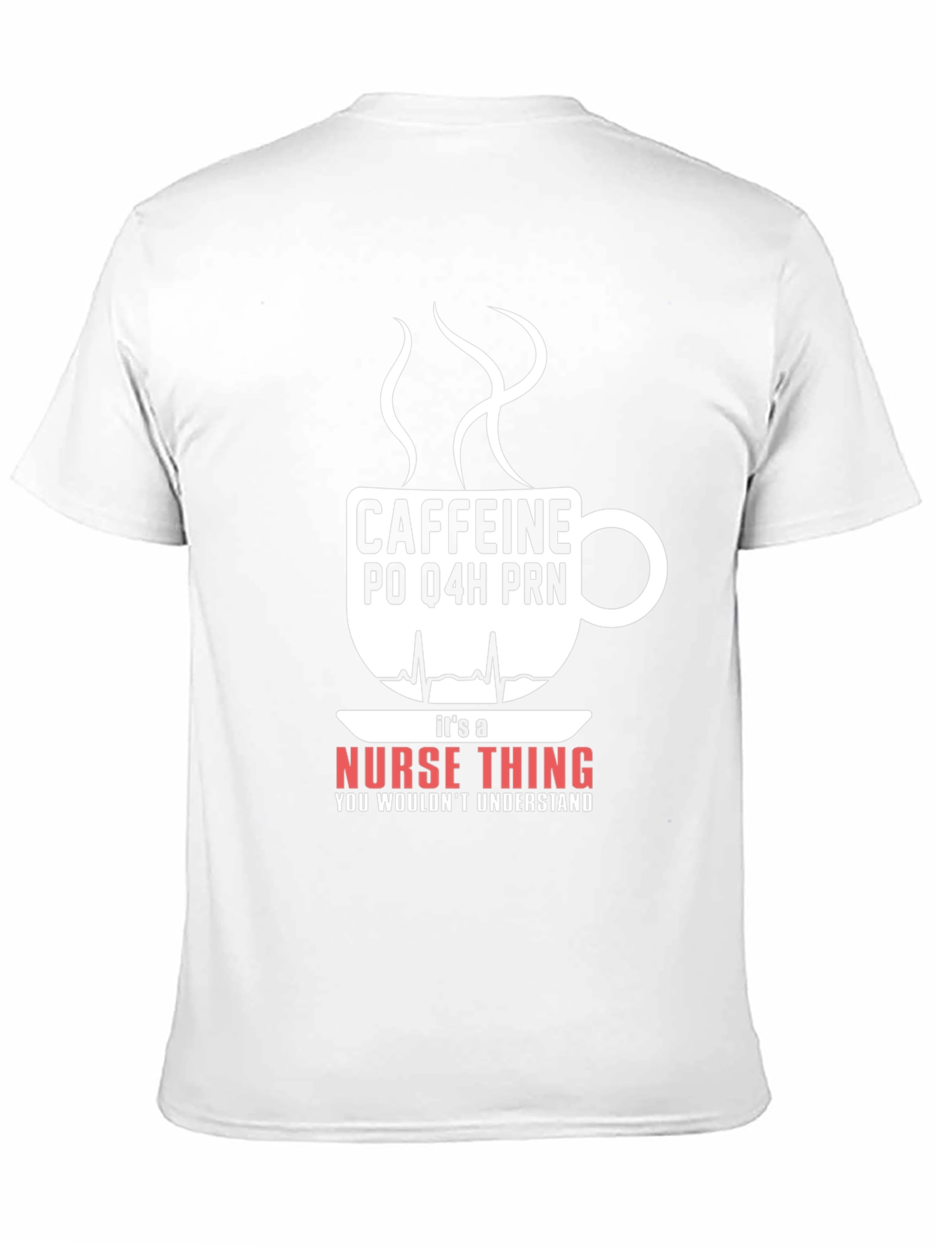 Nurse Caffeine T-Shirt - Its A Nurse Thing