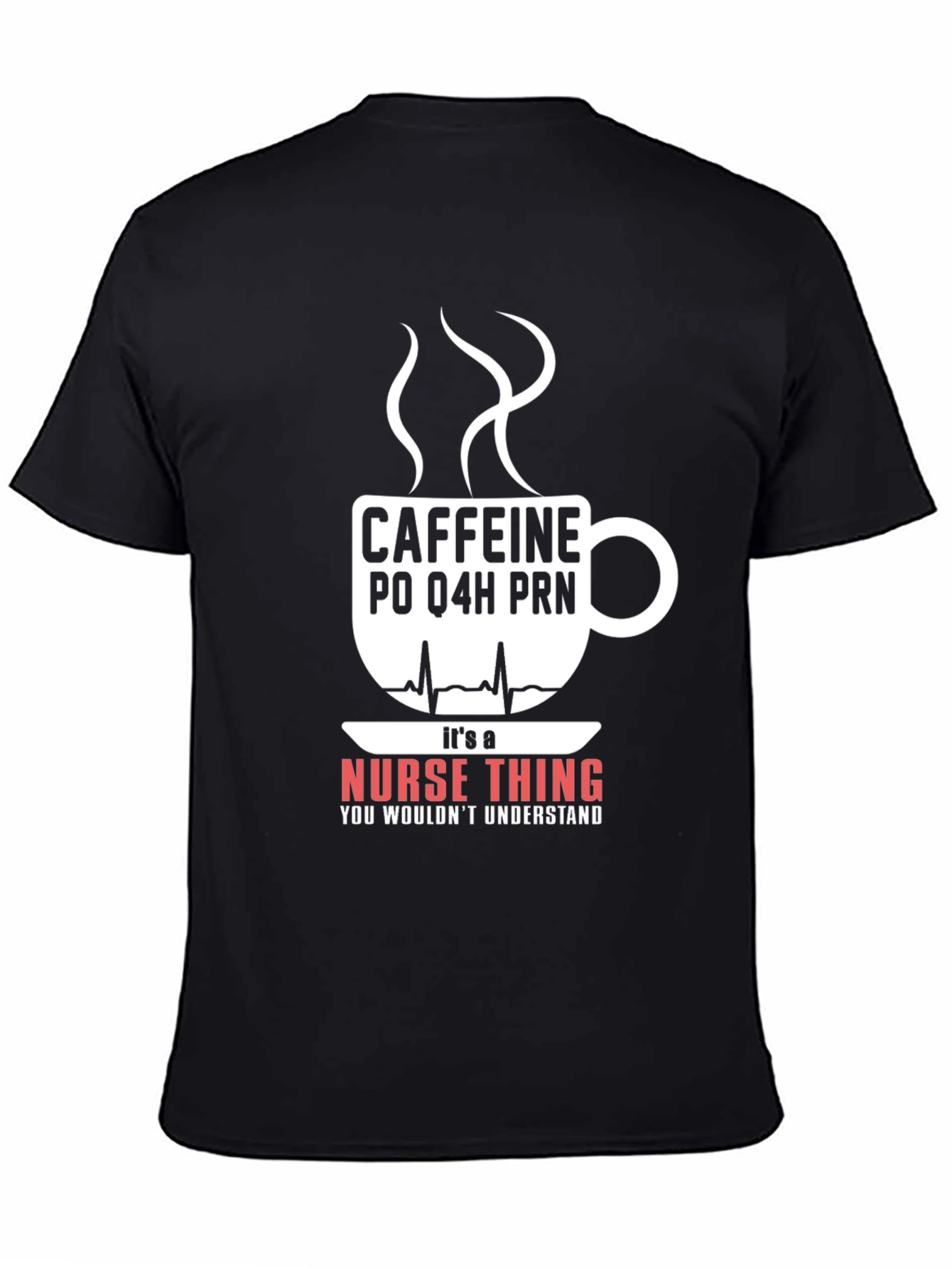 Nurse Caffeine T-Shirt - Its A Nurse Thing