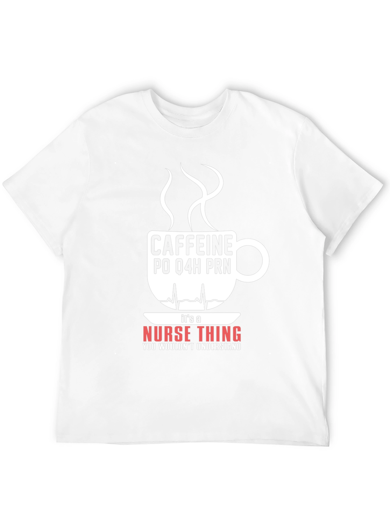 Nurse Caffeine T-Shirt - Its A Nurse Thing