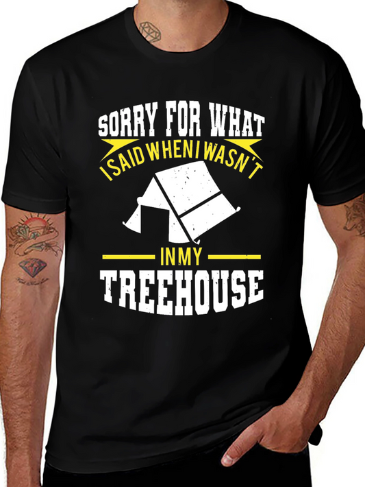 Sorry for What I Said Treehouse Graphic Tee