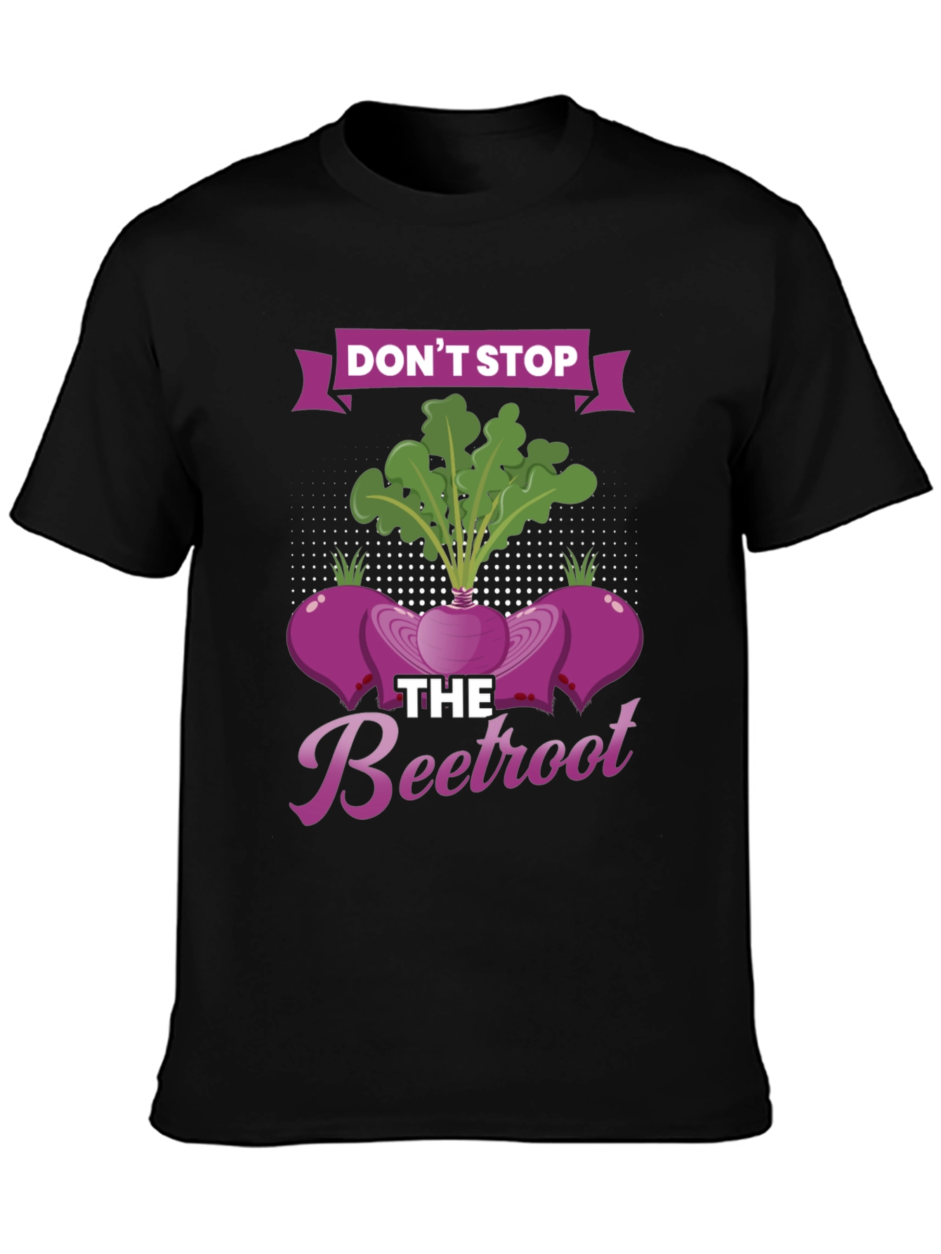 Dont Stop the Beetroot Graphic T-Shirt