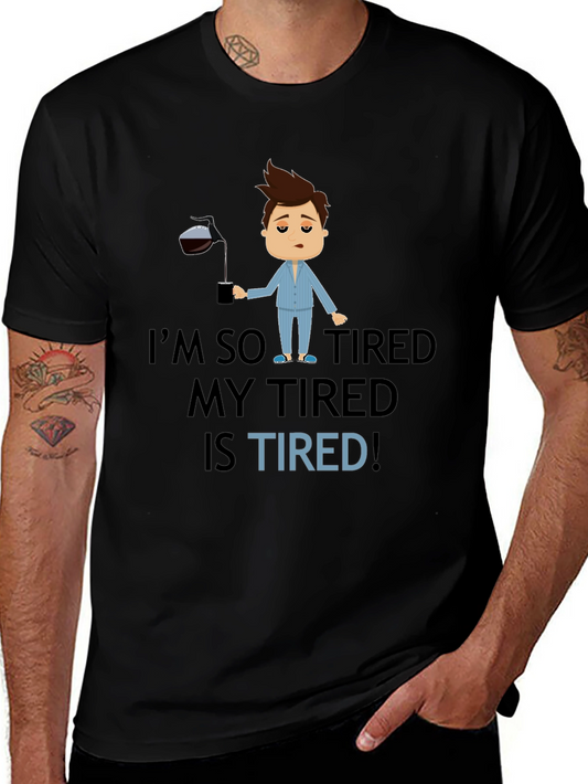 Im So Tired Graphic T-Shirt