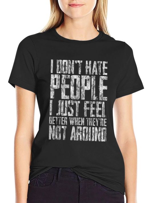 I Dont Hate People Graphic Tee