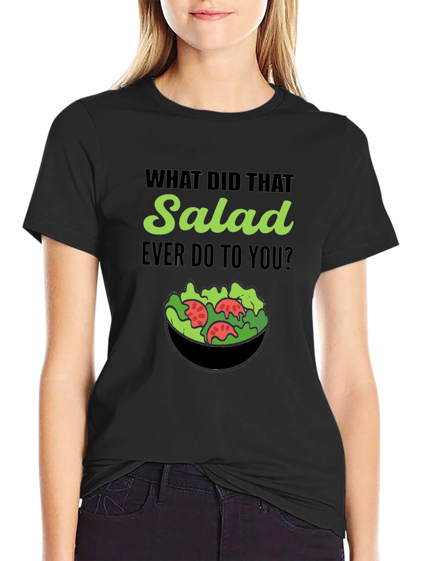 Funny Salad T-Shirt: What Did That Salad Ever Do?