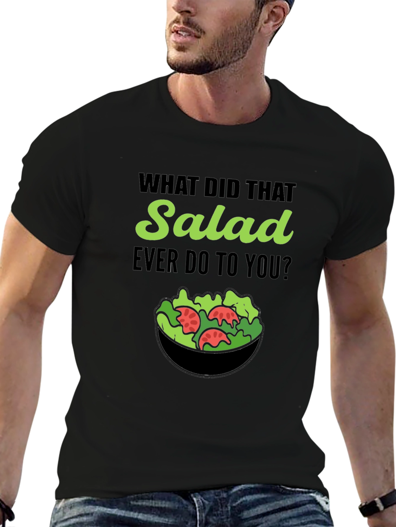 Funny Salad T-Shirt: What Did That Salad Ever Do?