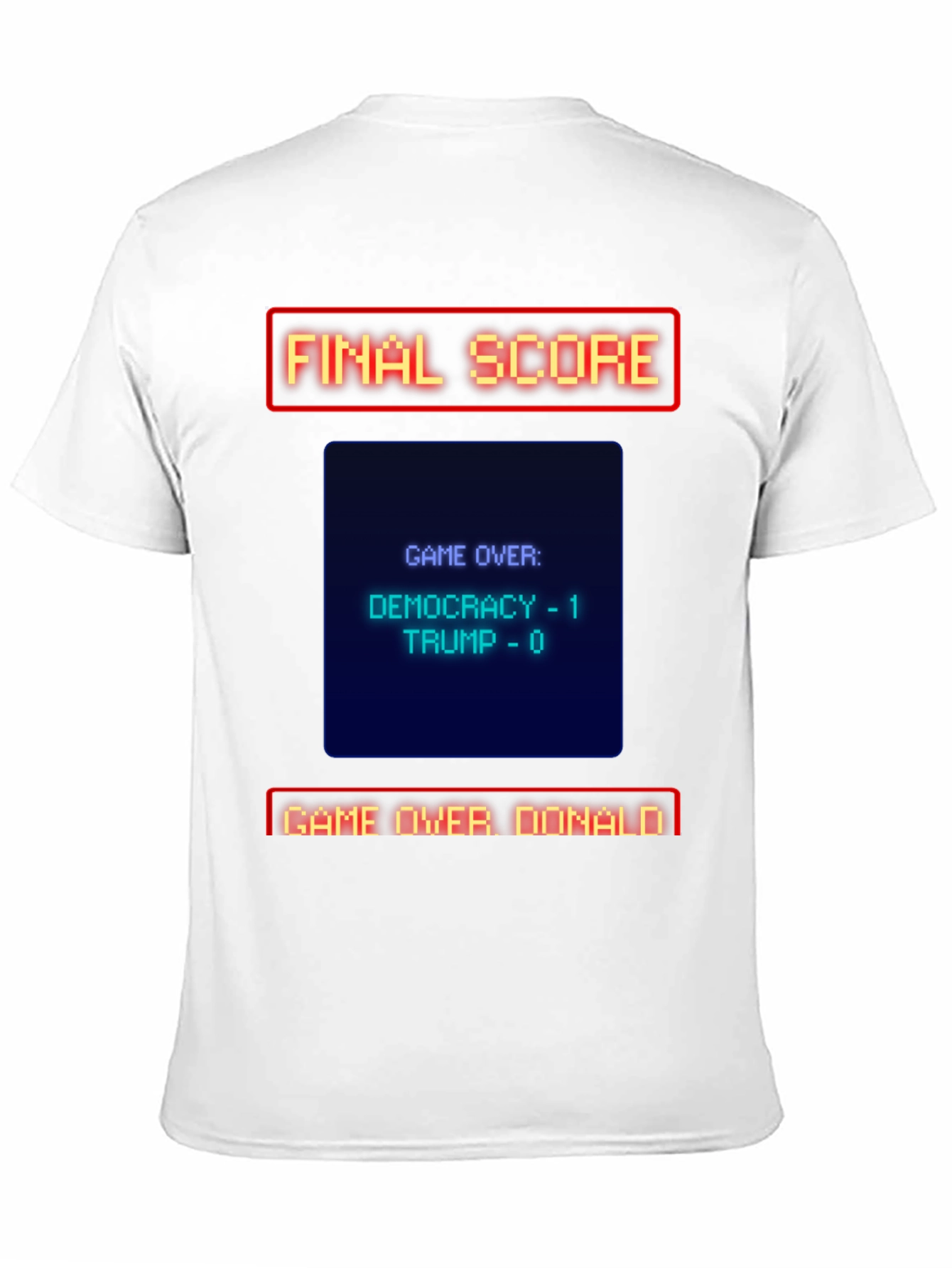 Democracy Wins - Game Over Donald T-Shirt