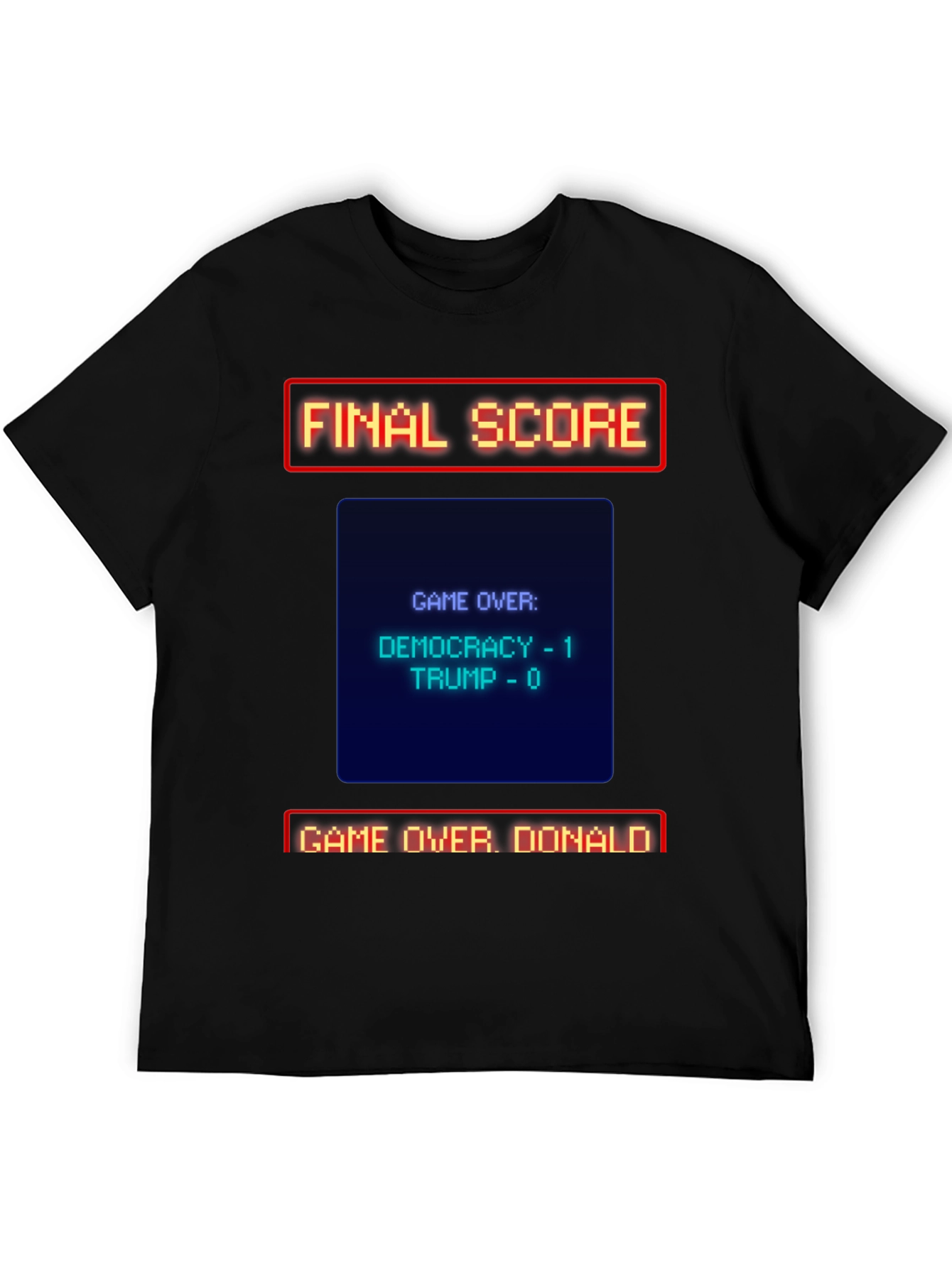 Democracy Wins - Game Over Donald T-Shirt