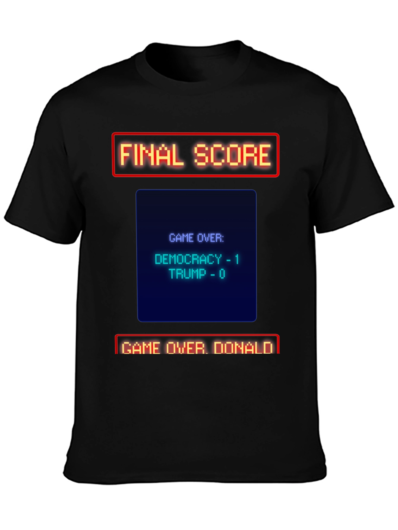 Democracy Wins - Game Over Donald T-Shirt