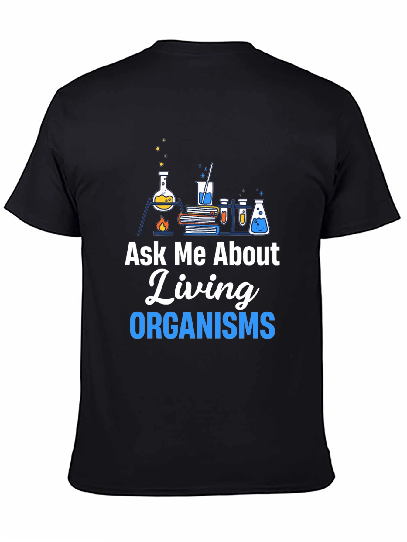 Ask Me About Living Organisms Black T-Shirt