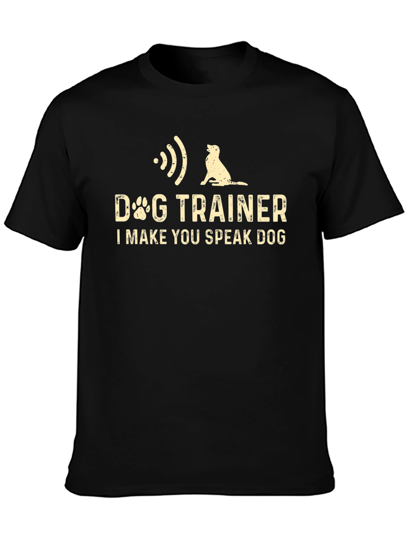 Dog Trainer T-Shirt - I Make You Speak Dog