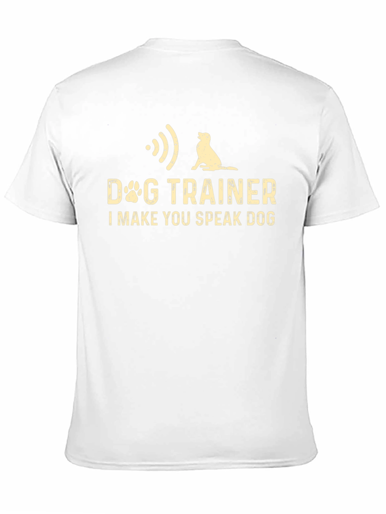 Dog Trainer T-Shirt - I Make You Speak Dog