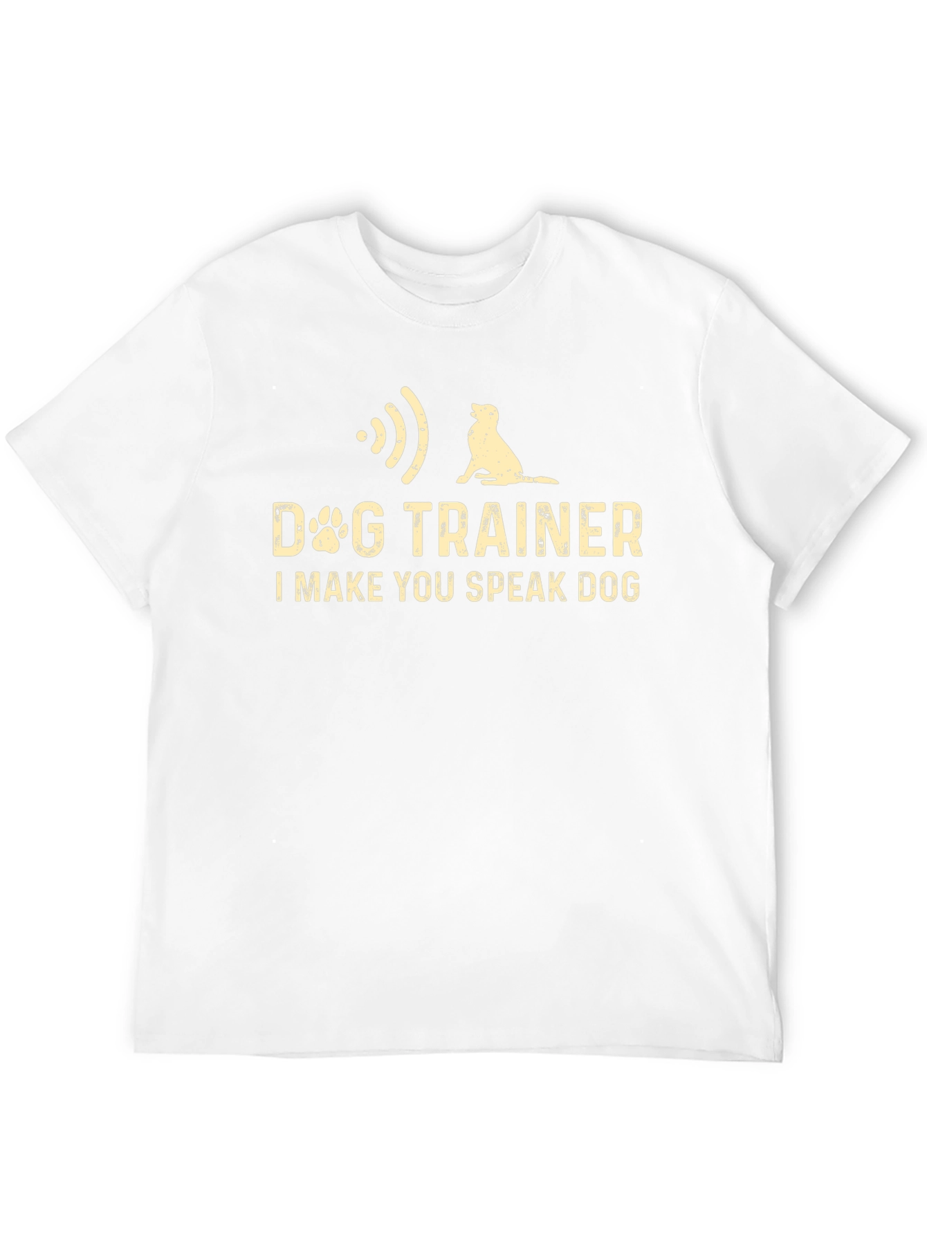 Dog Trainer T-Shirt - I Make You Speak Dog