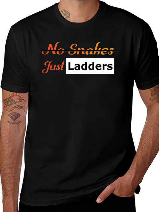 No Snakes Just Ladders T-Shirt