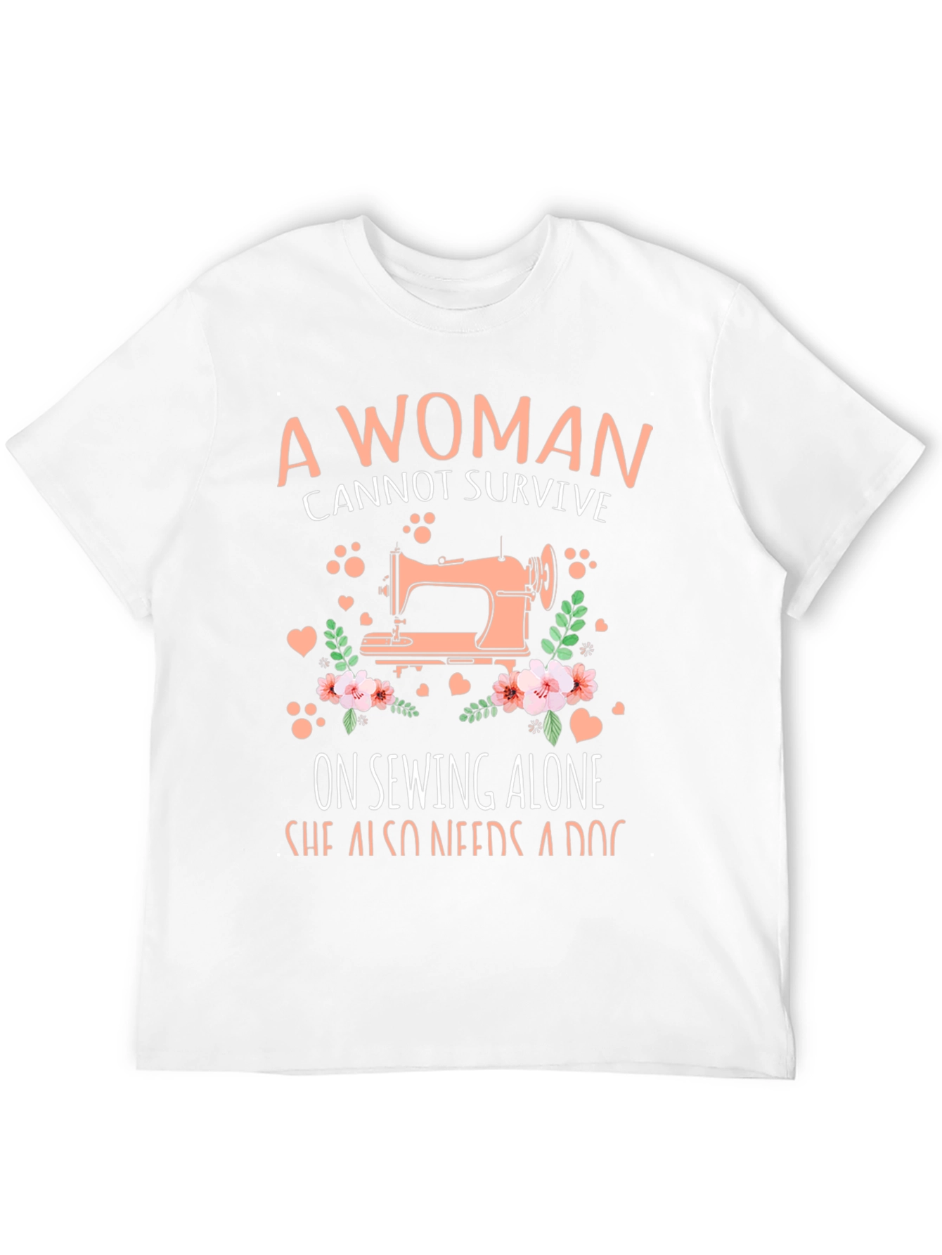 A Woman Cannot Survive Sewing T-Shirt