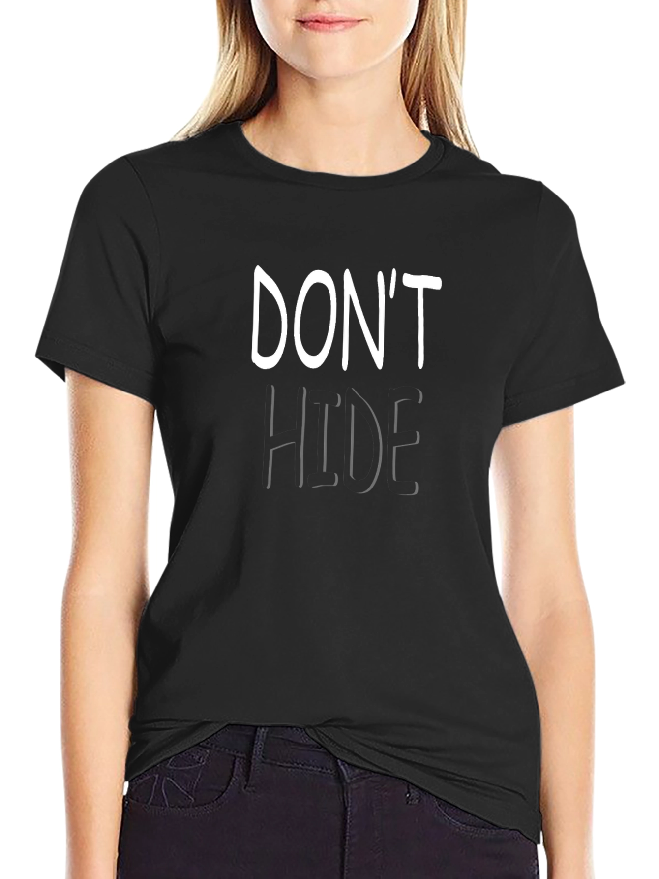 Dont Hide Graphic Tee - Stylish Black T-Shirt