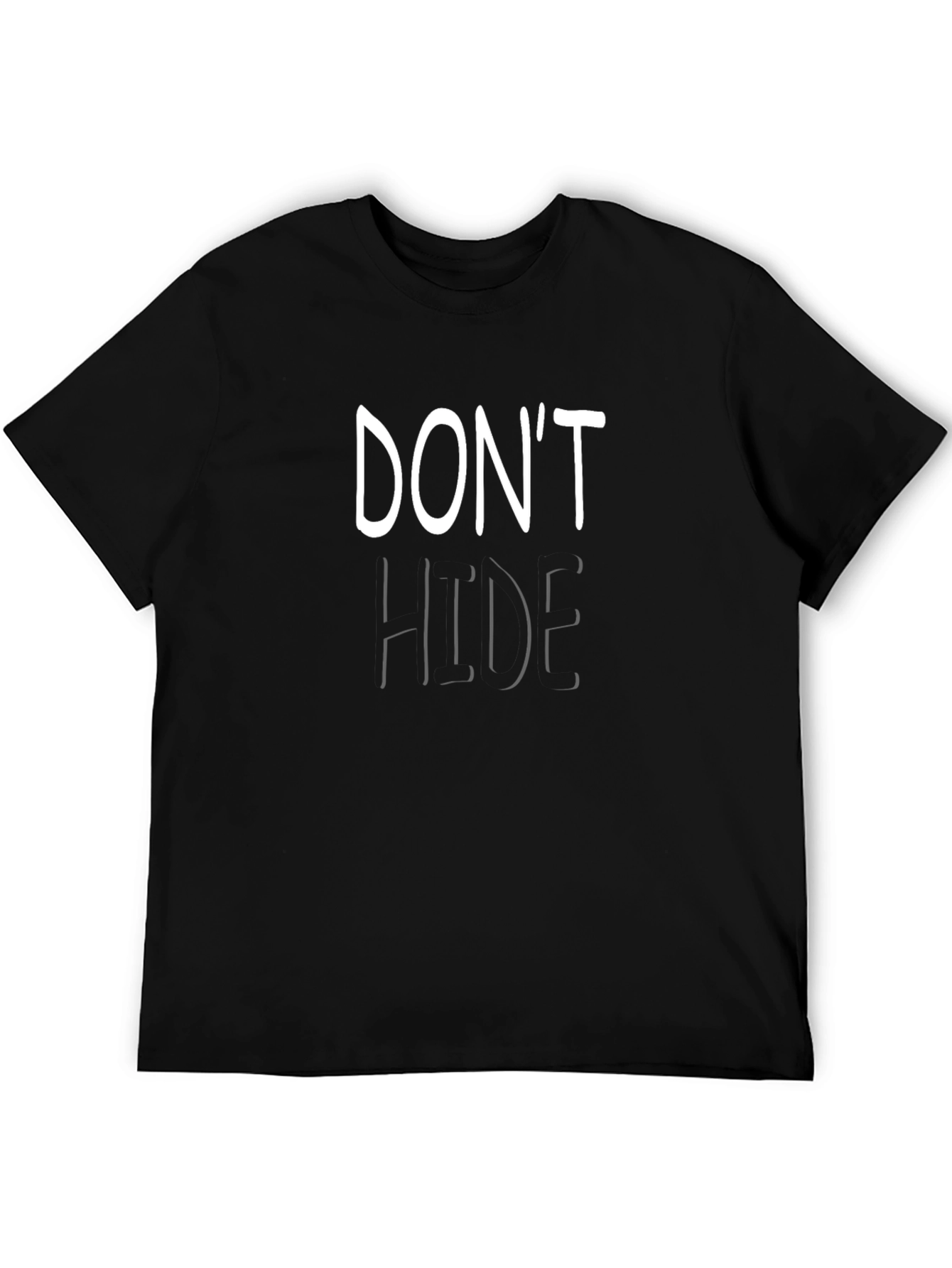 Dont Hide Graphic Tee - Stylish Black T-Shirt