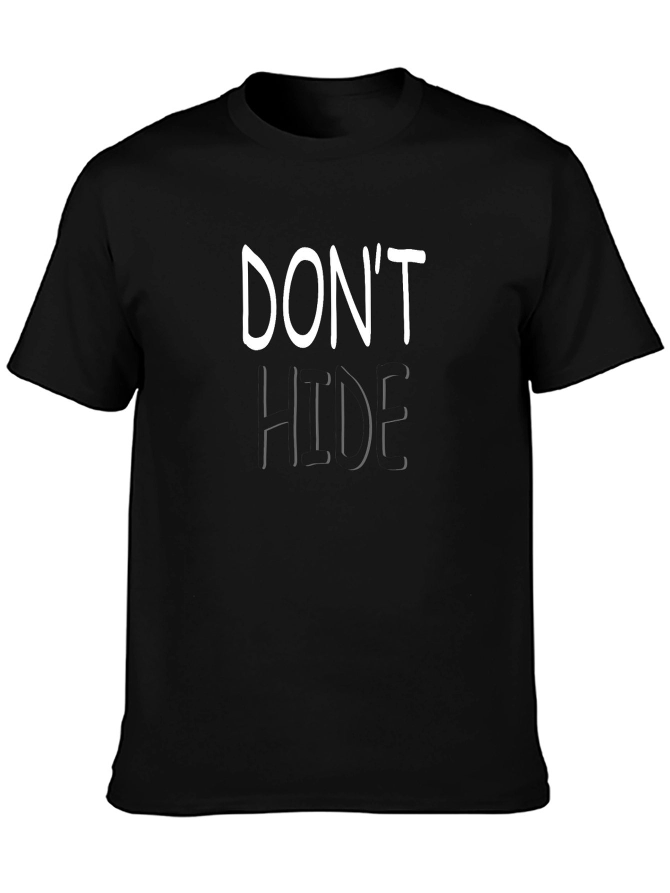 Dont Hide Graphic Tee - Stylish Black T-Shirt
