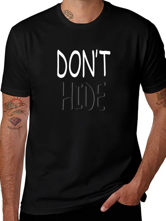 Dont Hide Graphic Tee - Stylish Black T-Shirt
