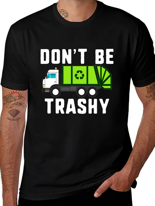 Dont Be Trashy Graphic Tee