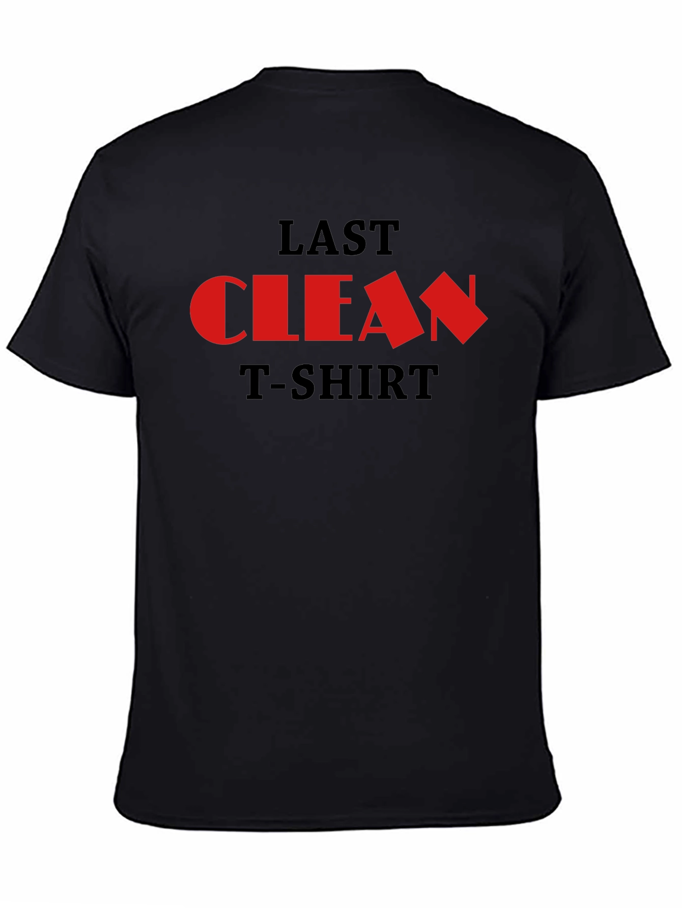 Last Clean T-Shirt - Funny Novelty Graphic Tee