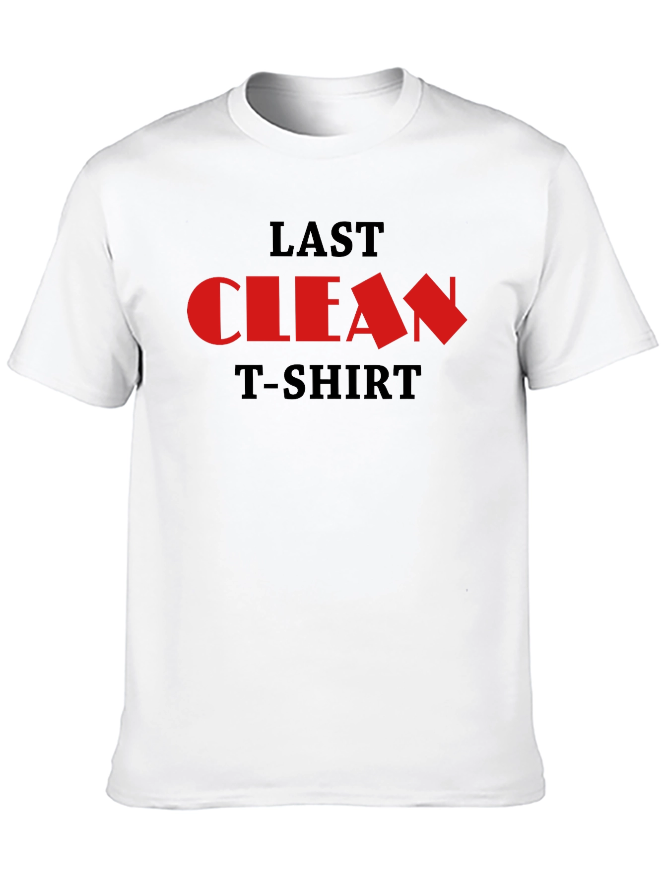 Last Clean T-Shirt - Funny Novelty Graphic Tee