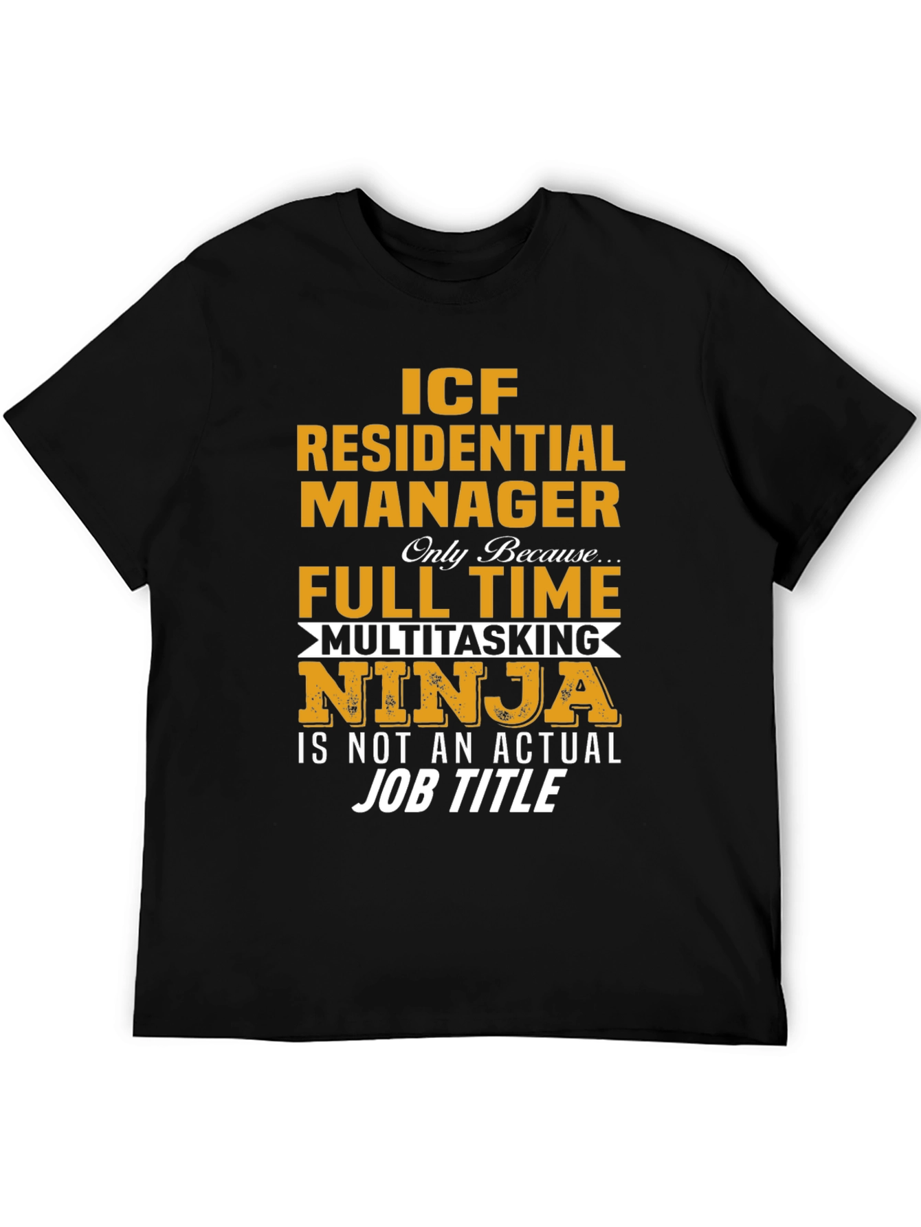 ICF Residential Manager Multitasking Ninja T-Shirt