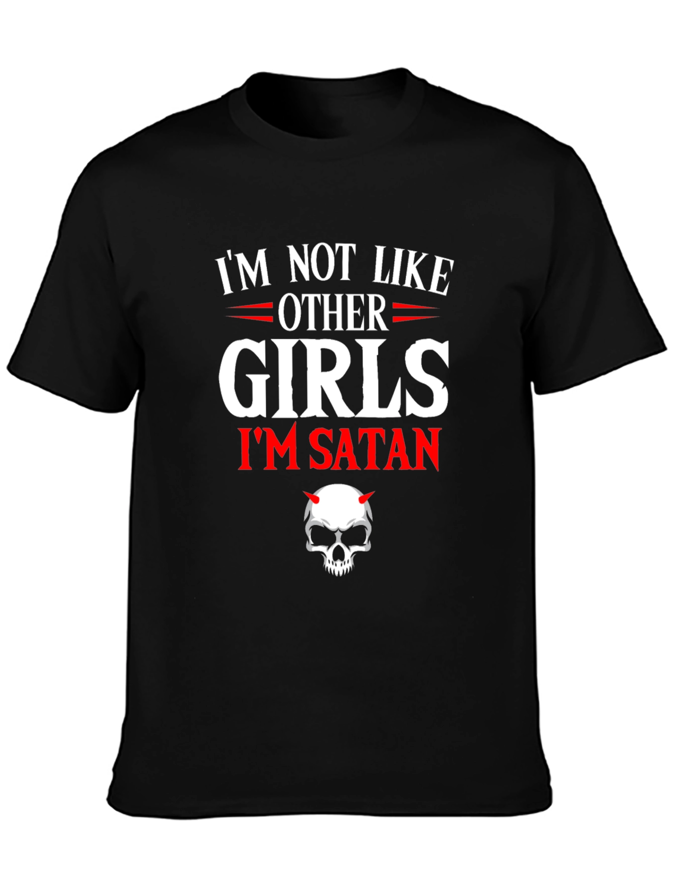 Im Not Like Other Girls Im Satan T-Shirt