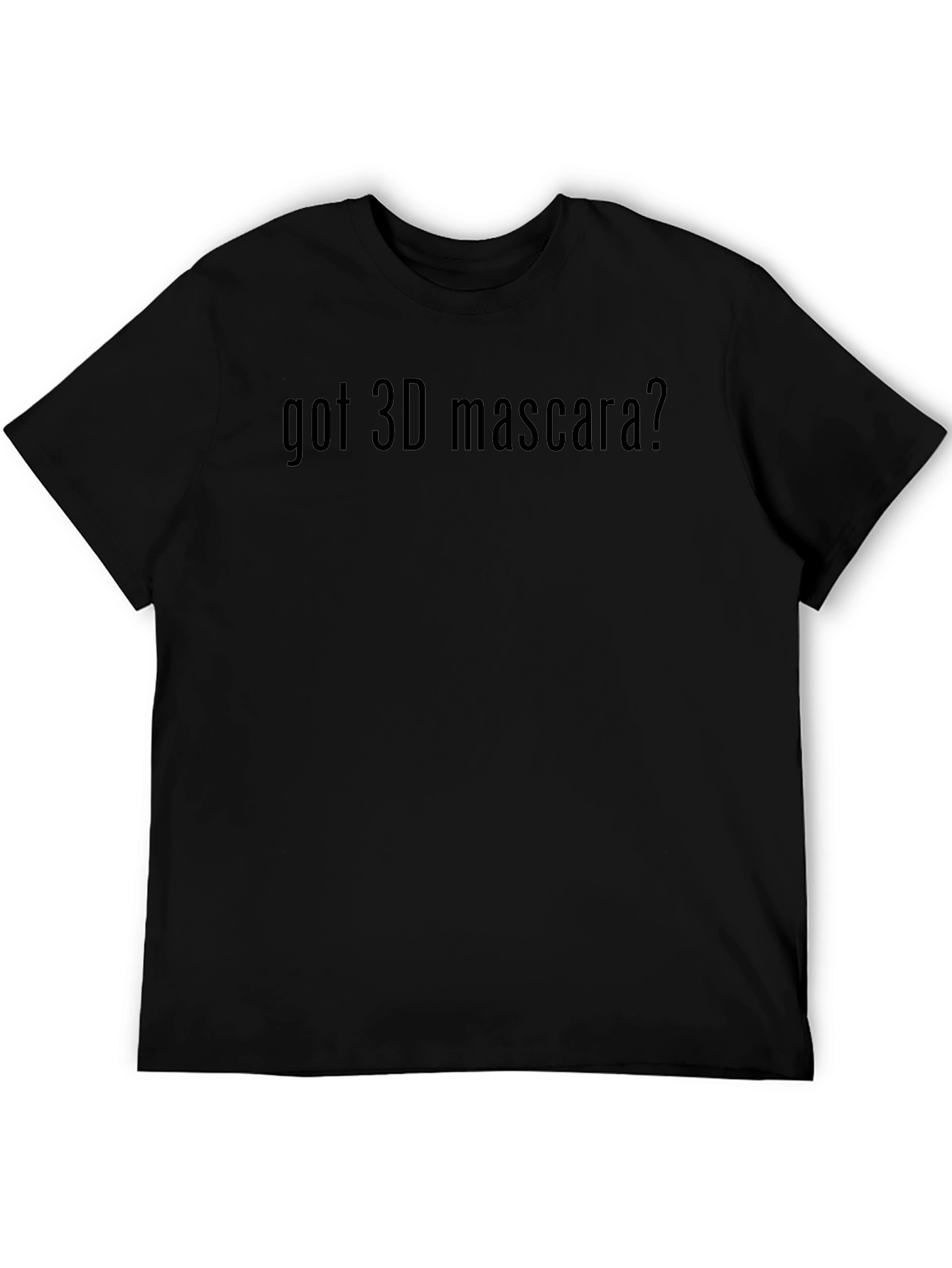 Got 3D Mascara? Graphic Tee - Soft Cotton Blend