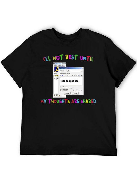 Ill Not Rest Until Thoughts Shared Graphic Tee