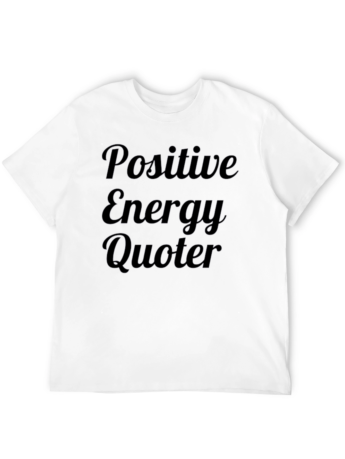 Positive Energy Quoter Graphic T-Shirt