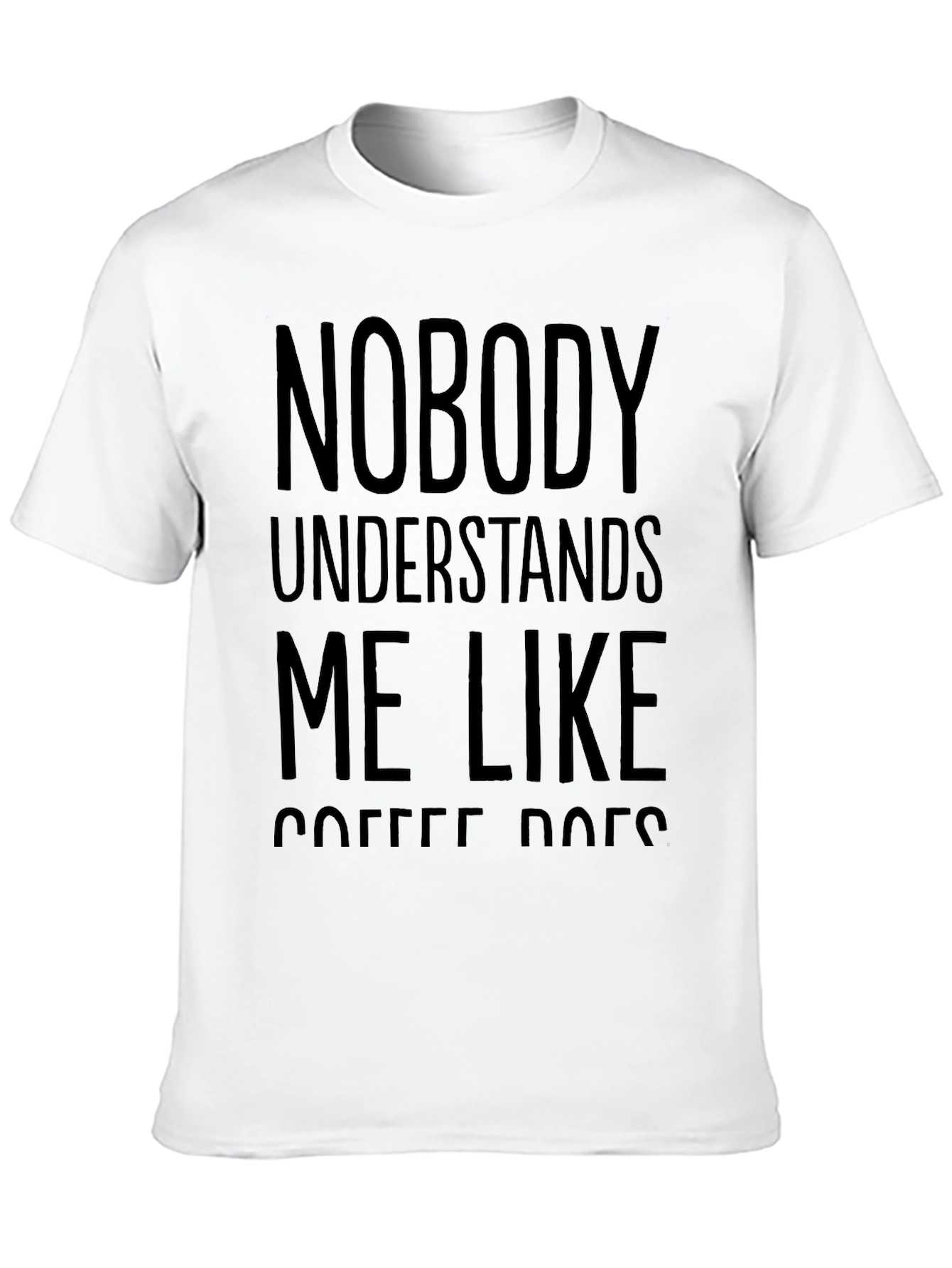 Coffee Dogs T-Shirt - Nobody Understands Me Like