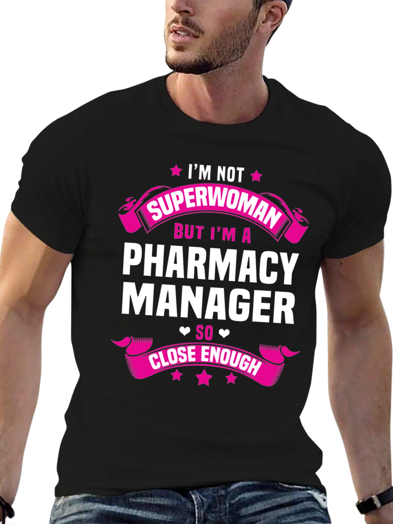 Pharmacy Manager T-Shirt - Superwoman Close Enough