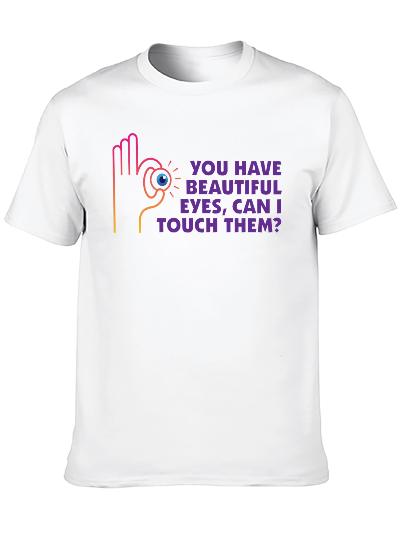 Humorous Graphic Tee - Beautiful Eyes Design