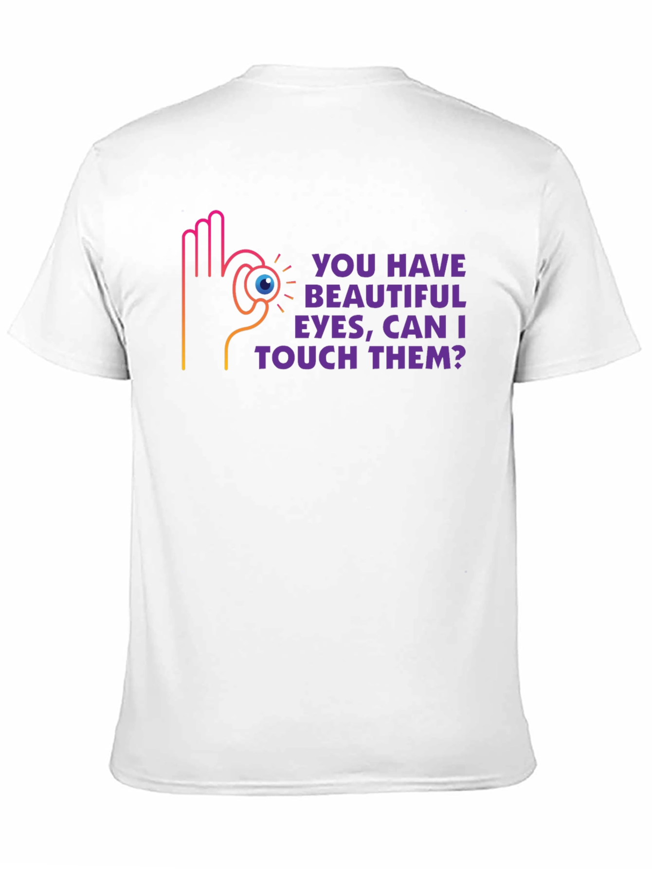 Humorous Graphic Tee - Beautiful Eyes Design