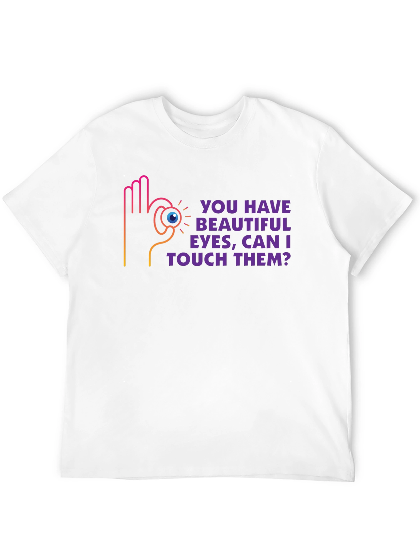 Humorous Graphic Tee - Beautiful Eyes Design
