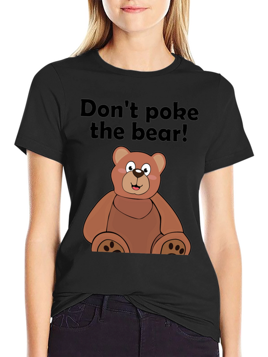 Dont Poke the Bear Graphic Tee