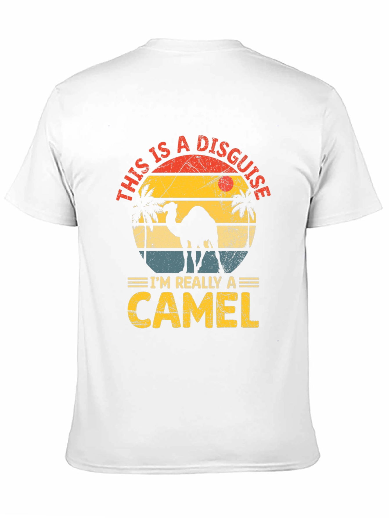 This Is A Disguise Im Really A Camel T-Shirt