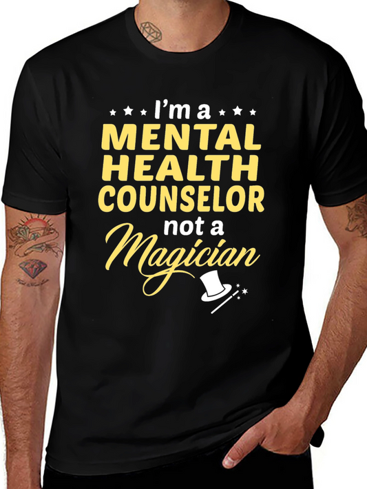 Mental Health Counselor T-Shirt - Not a Magician Tee