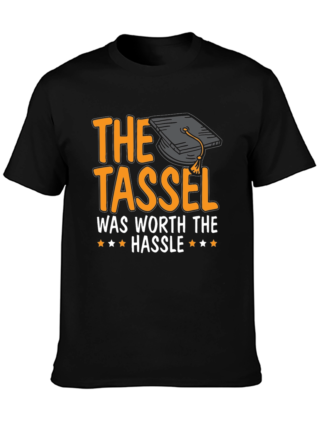 Graduation T-Shirt: The Tassel Was Worth The Hassle