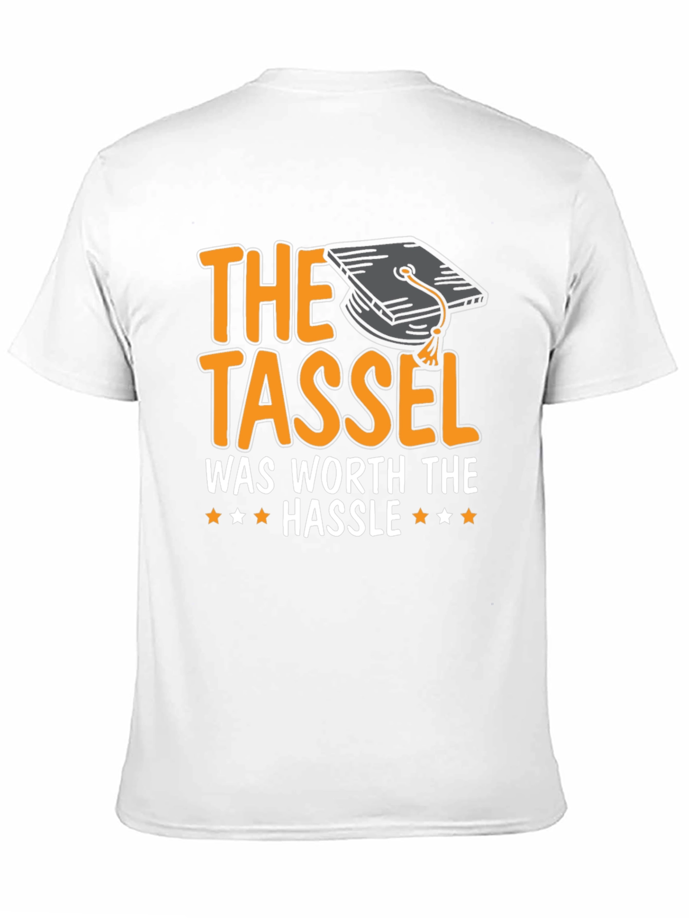 Graduation T-Shirt: The Tassel Was Worth The Hassle