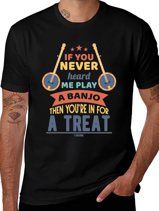 Banjo Player T-Shirt - If You Never Heard Me Play