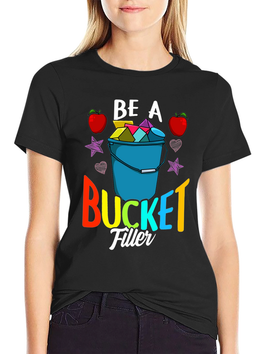 Be a Bucket Filler T-Shirt