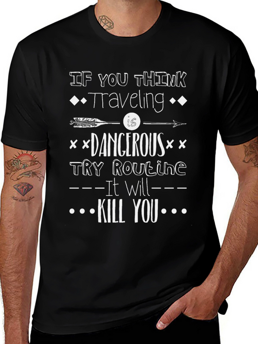 Traveling is Dangerous T-Shirt